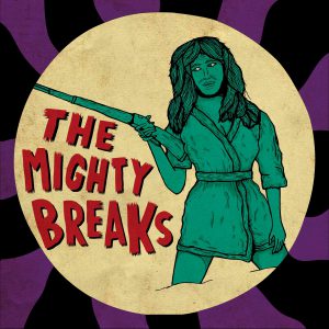 The Mighty Breaks