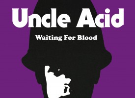 Luister Uncle Acid and the Deadbeats – Waiting for Blood