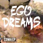 Ego Dreams-COMA-EP