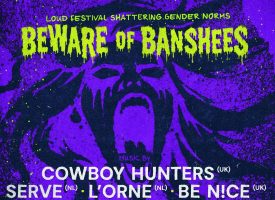 Interview Beware of Banshees: ‘Op dit festival willen we dat alle genders zich gepresenteerd en geïnspireerd voelen’